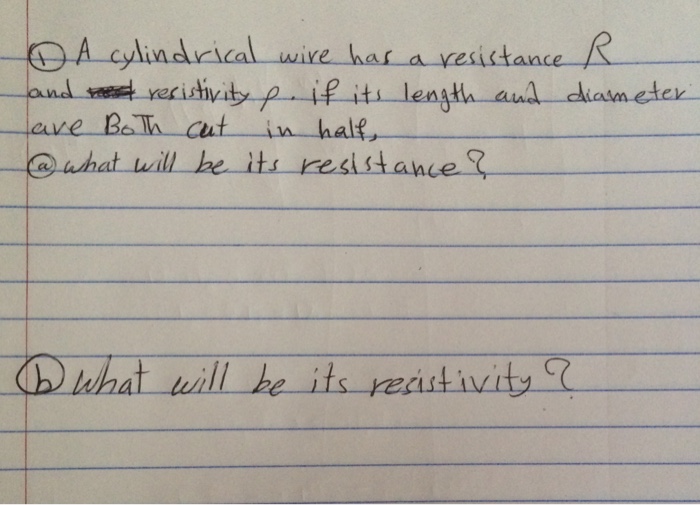 Solved A Cylindrical Wire Has A Resistance R And Resistivity 