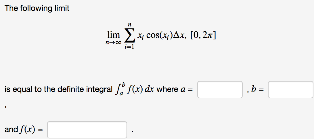 Solved The Following Limit Is Equal To The Definite Integral | Chegg.com