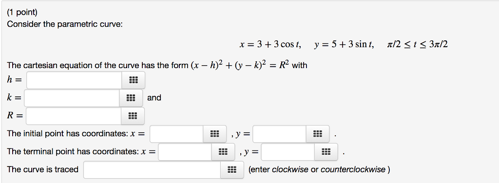 Solved (1 point) Consider the parametric curve x-3 + 3 cost, | Chegg.com