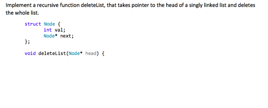 Solved Implement a recursive function deleteList, that takes | Chegg.com