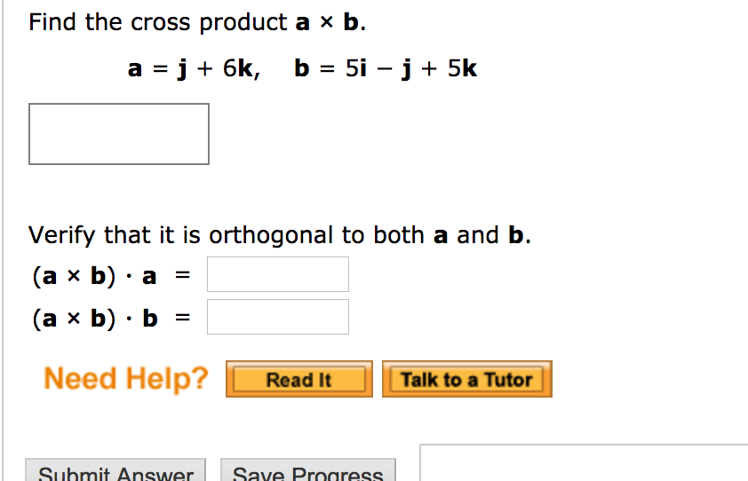 Solved Find The Cross Product A Times B. A = J + 6k, B = 5i | Chegg.com