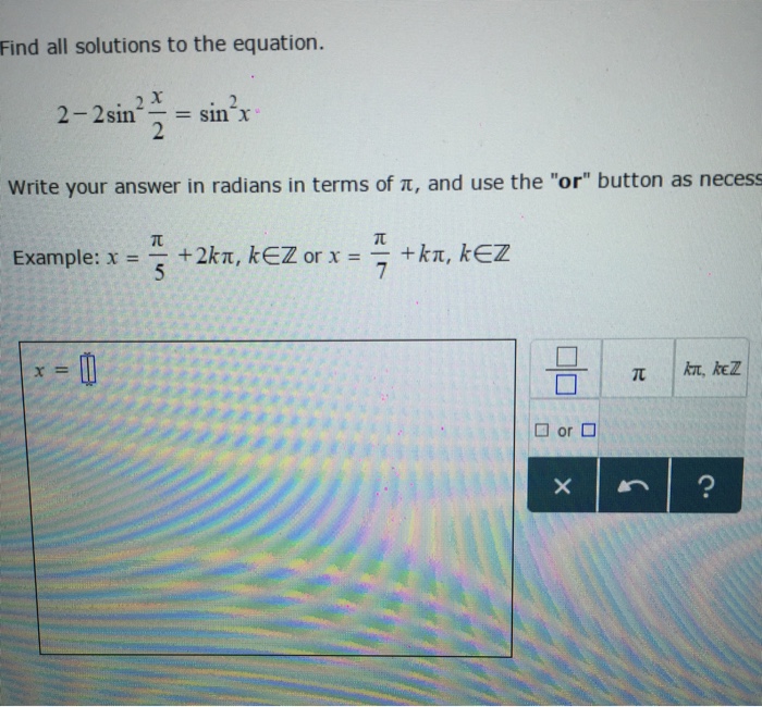 Solved Find All Solutions To The Equation 2 - 2 Sin^2 X/2 = | Chegg.com