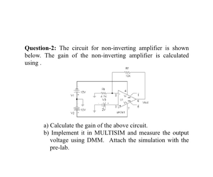 Solved The Circuit For Non-inverting Amplifier Is Shown | Chegg.com