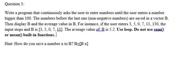 Solved Question 3: Write a program that continuously asks | Chegg.com