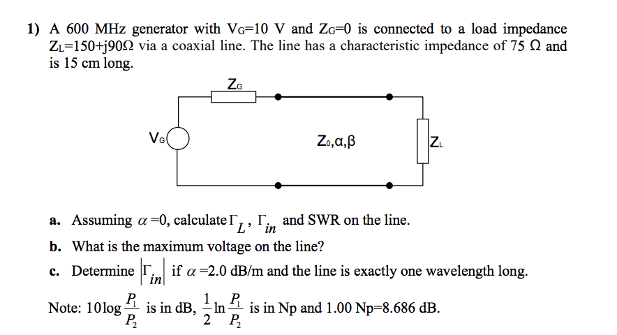 Solved 1) A 600 MHz generator with VG 10 V and Zo-0 is | Chegg.com