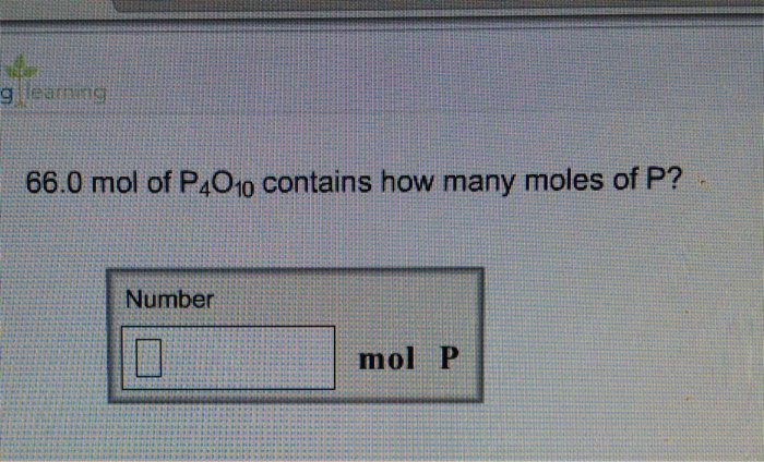 Solved 66 0 Mol Of P 4O 10 Contains How Many Moles Of P Chegg