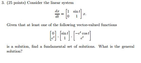 Solved Consider the linear system dx/dt = [1 0 sin t 1] x. | Chegg.com