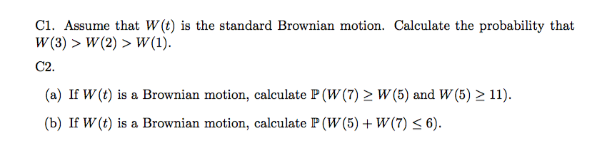 Solved C1. Assume that W(t) is the standard Brownian motion. | Chegg.com