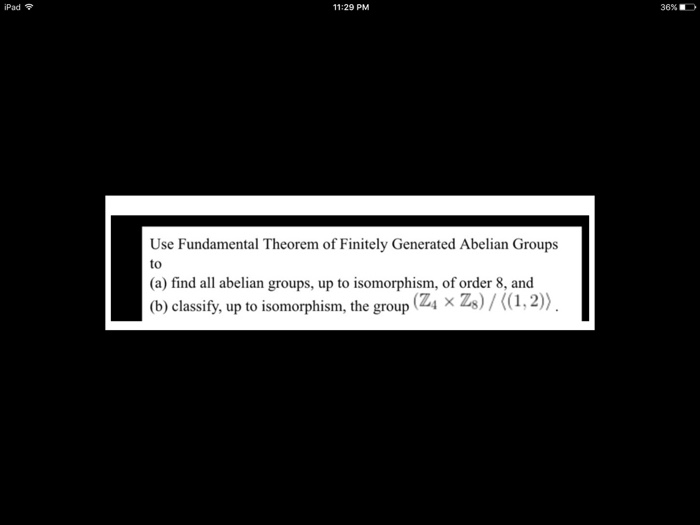 Solved Use Fundamental Theorem Of Finitely Generated Abelian | Chegg.com