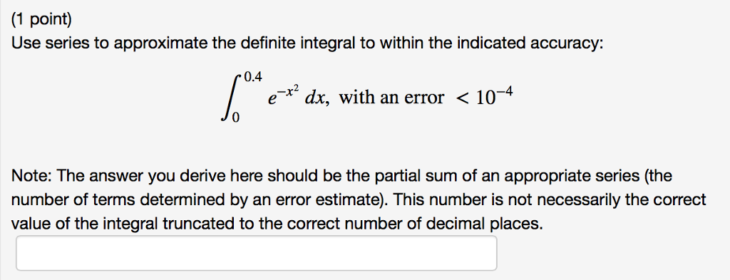 Solved Use series to approximate the definite integral to | Chegg.com