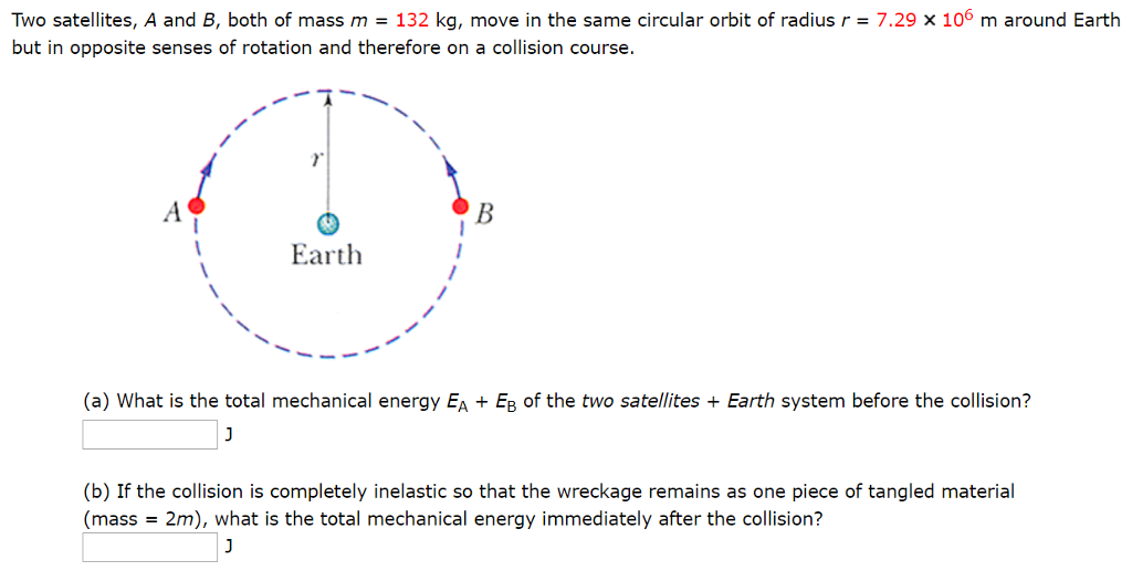 Solved Two Satellites, A And B, Both Of Mass M = 132 Kg, | Chegg.com