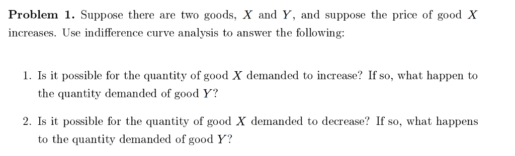 Solved Problem 1. Suppose There Are Two Goods, X And Y, And | Chegg.com