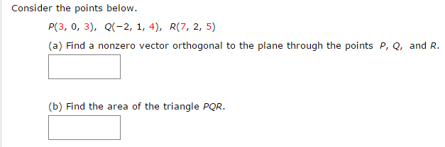 Solved Consider The Points Below. P(3, 0, 3), Q(- 2, 1, 4), | Chegg.com