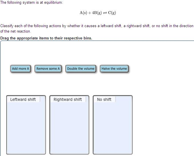 Solved The following system is at equilibrium A(s) + 4B(g) | Chegg.com