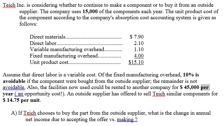 Solved Teich Inc. is considering whether to continue to make | Chegg.com