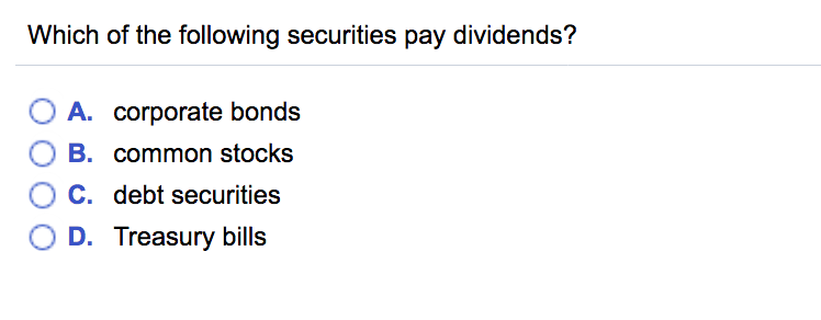 Solved Which Of The Following Securities Pay Dividends? A. | Chegg.com