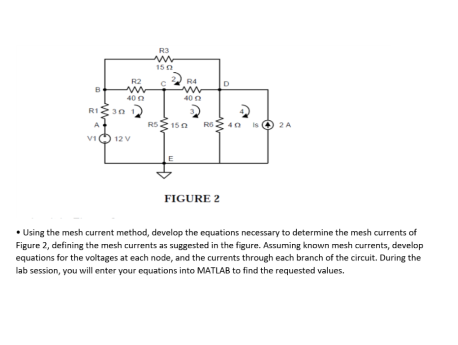 Solved R3 15Ω C R2 40 Ω 1 40 Ω R1 FIGURE 2 Using the mesh | Chegg.com