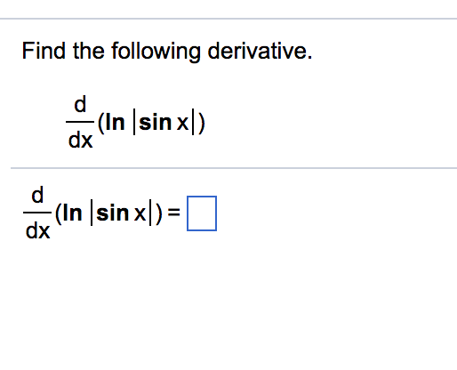 solved-find-the-following-derivative-d-dx-ln-sin-x-d-dx-chegg