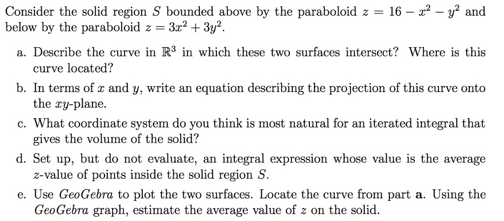 Solved Consider the solid region S bounded above by the | Chegg.com