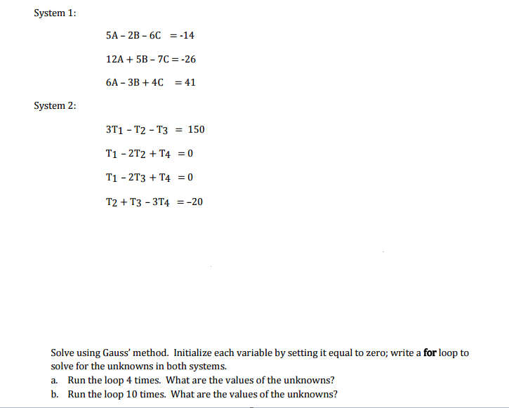 Solved System 1: 5A-2B-6C =14 12A+ 5B-7C=-26 6A-3B+4C =41 | Chegg.com