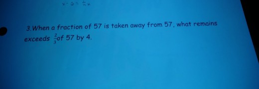 Solved 3. When a fraction of 57 is taken away from 57, what | Chegg.com