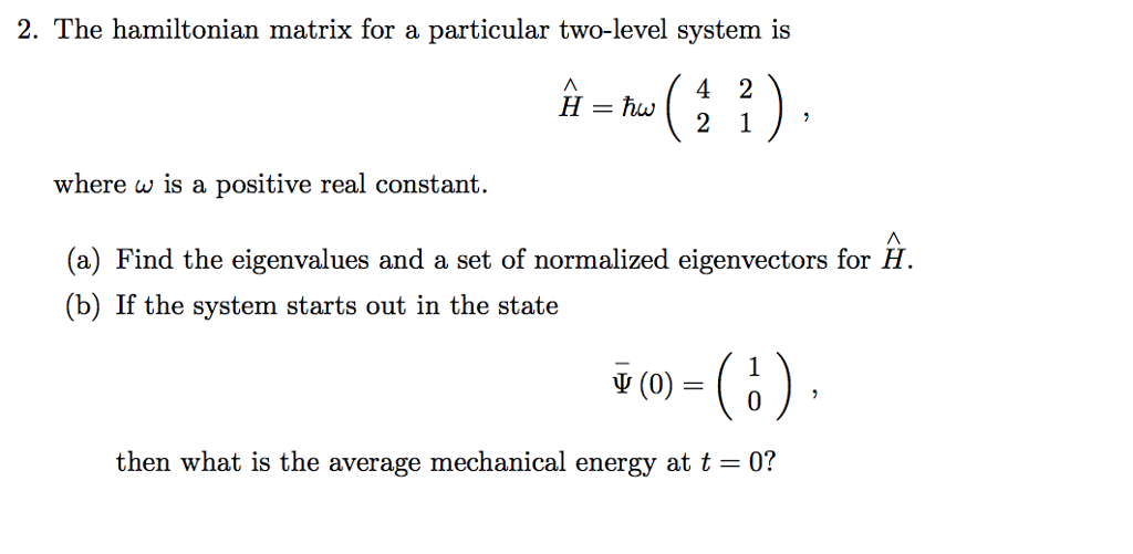Solved 2. The hamiltonian matrix for a particular twolevel