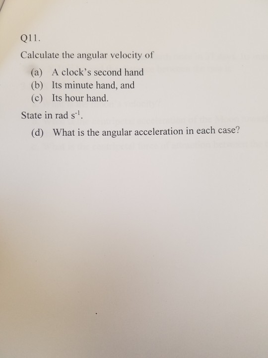 Solved Q11. Calculate the angular velocity of (a) A clock's