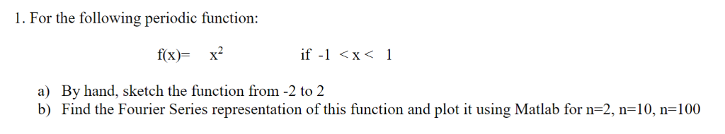 Solved For the following periodic function: f(x)= x^2 if -1 | Chegg.com