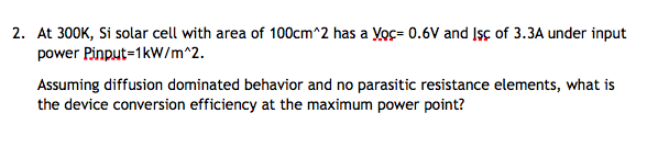 Solved At 300K, Si solar cell with area of 100cm^2 has a | Chegg.com