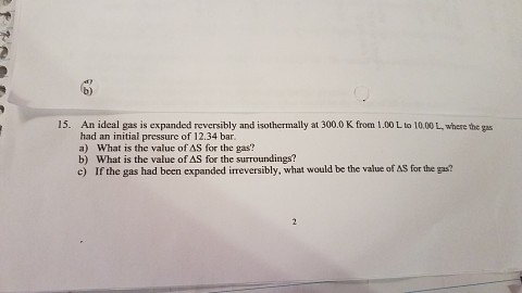 Solved An Ideal Gas Is Expanded Reversibly And Isothermally | Chegg.com