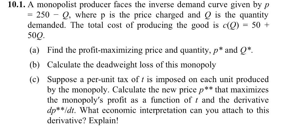 Solved A monopolist producer faces the inverse demand curve | Chegg.com