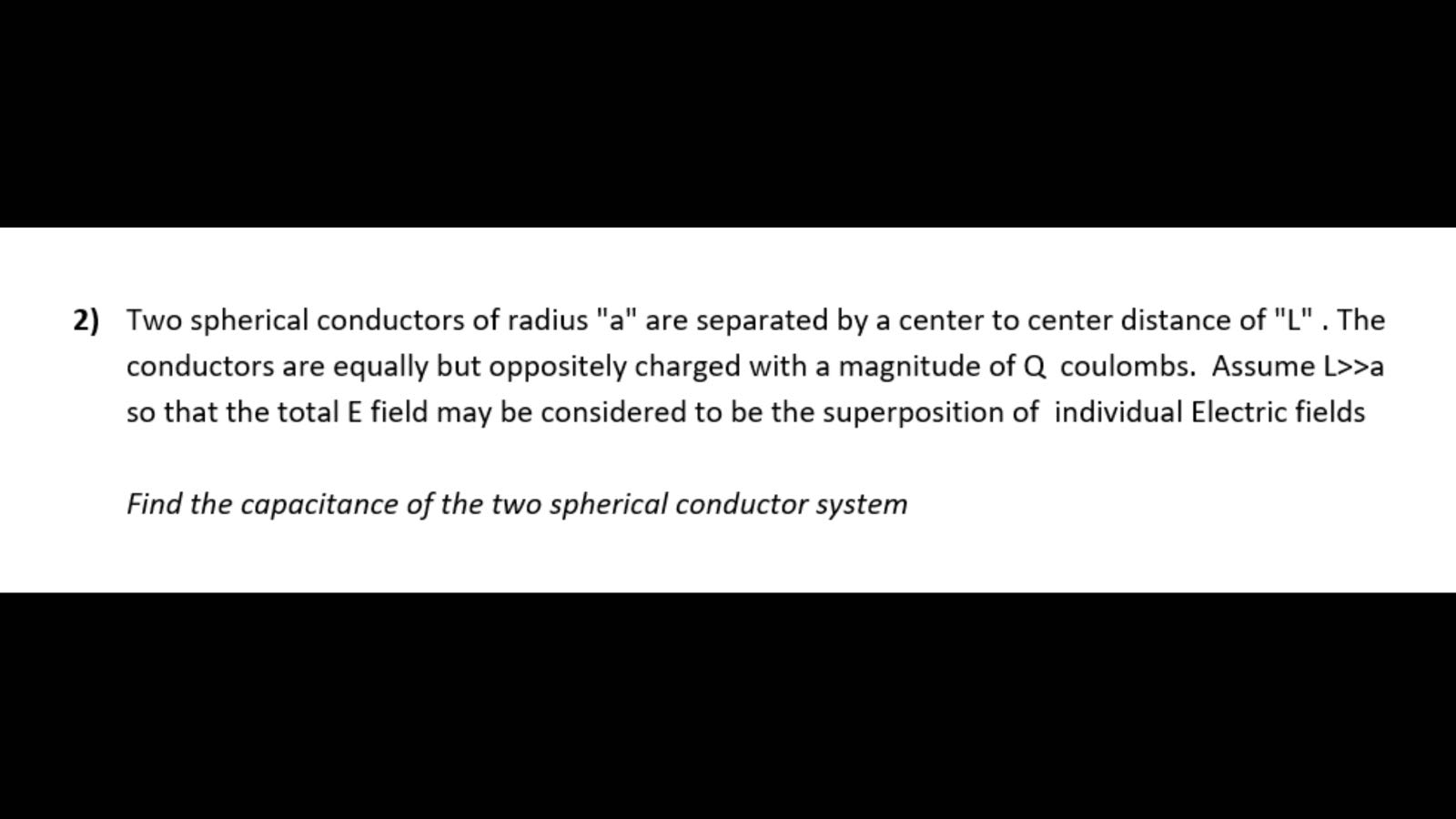 Solved Two Spherical Conductors Of Radius "a" Are Separated | Chegg.com