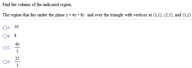 Solved Find the volume of the indicated region. The region | Chegg.com