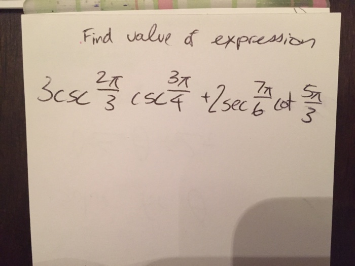 Solved Find value of expression 3csc 2pi/3 csc 3pi/5 + 2sec | Chegg.com