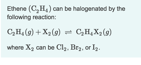 Solved Ethene C2H4 can be halogenated by the following Chegg