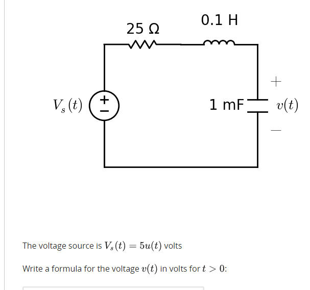 Solved The voltage source is V_s(t) = 5u(t) volts Write a | Chegg.com