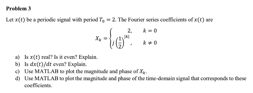 Solved Problem 3 Let x(t) be a periodic signal with period | Chegg.com