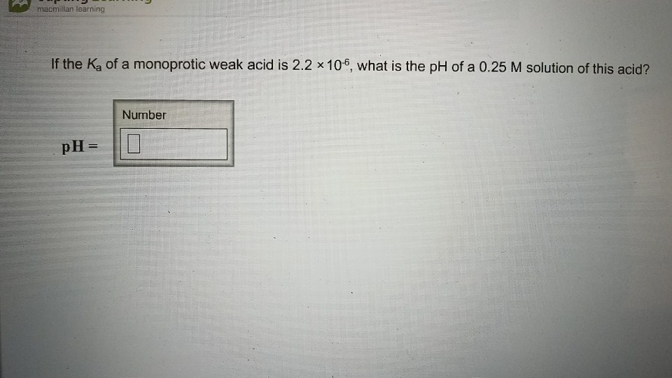 Solved learning If the Ka of a monoprotic weak acid is 2.2