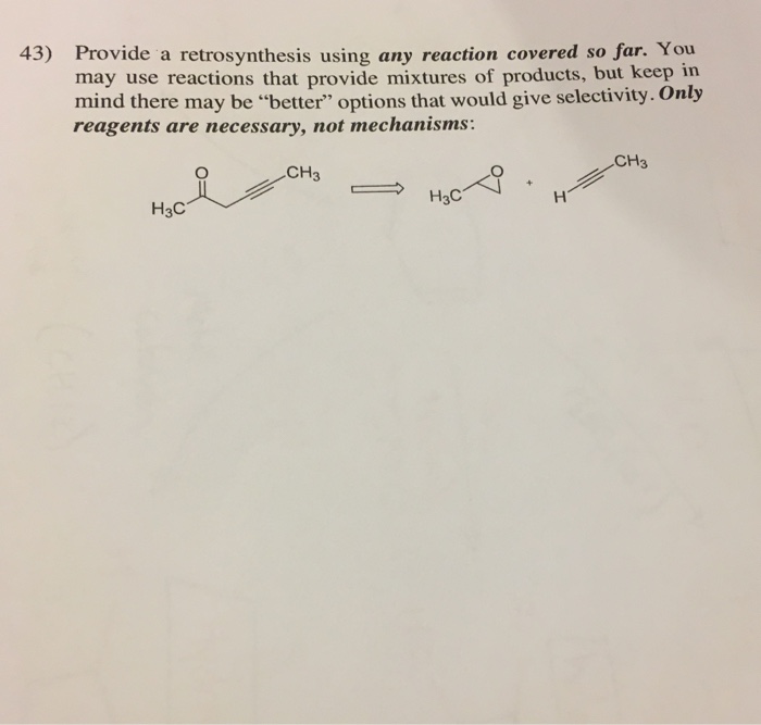 Solved Provide A Retrosynthesis Using Any Reaction Covered | Chegg.com