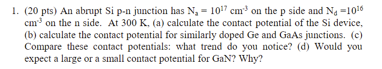 Solved l. (20 pts) An abrupt Si p-n junction has Na = 1017 | Chegg.com