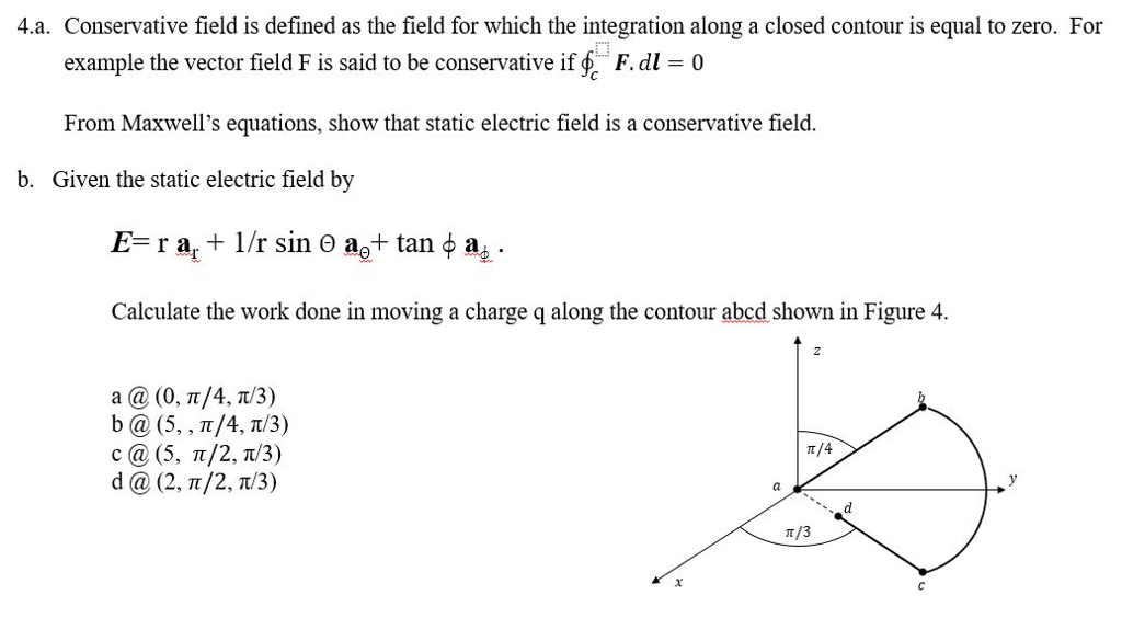Solved 4.a. Conservative field is defined as the field for