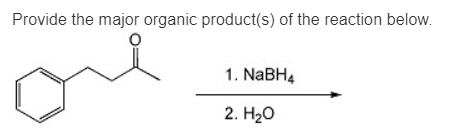 Solved Provide the major organic product(s) of the reaction | Chegg.com