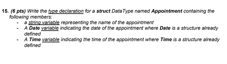 Solved 15. (6 pts) Write the type declaration for a struct | Chegg.com