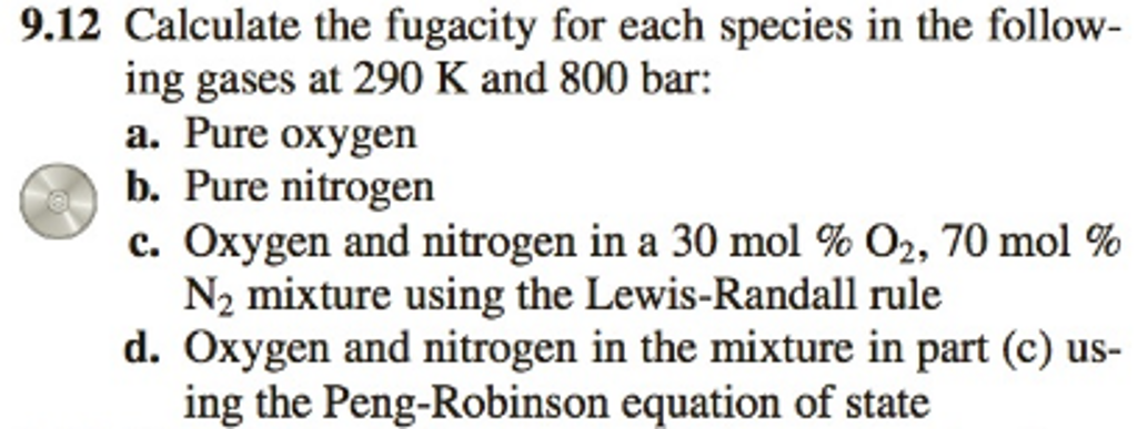For parts a, b, c, find the fugacity using the | Chegg.com