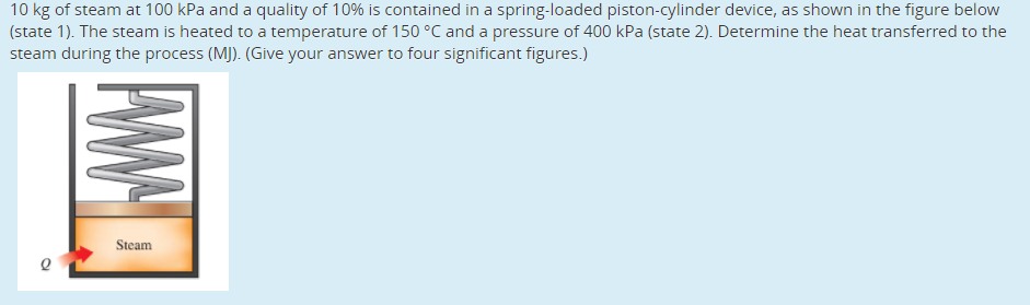 Solved 10 Kg Of Steam At 100 KPa And A Quality Of 10 Is Chegg solved-10-kg-of-steam-at-100-kpa-and-a-quality-of-10-is-chegg
