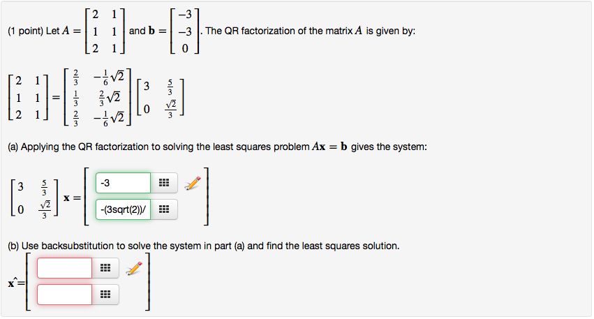Solved Let A = [2 1 2 1 1 1] and b = [-3 -3 0]. The QR | Chegg.com