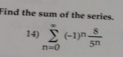 Solved Find the sum of the series. sigma^infinity_n = 0 | Chegg.com