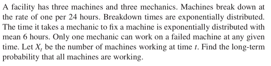 Solved A facility has three machines and three mechanics. | Chegg.com