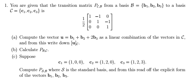 Solved You Are Given That The Transition Matrix P_C, B From | Chegg.com