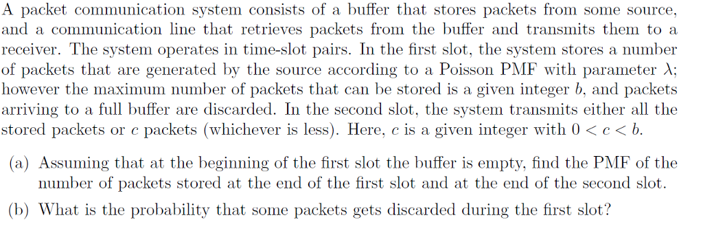 Solved A packet communication system consists of a buffer | Chegg.com